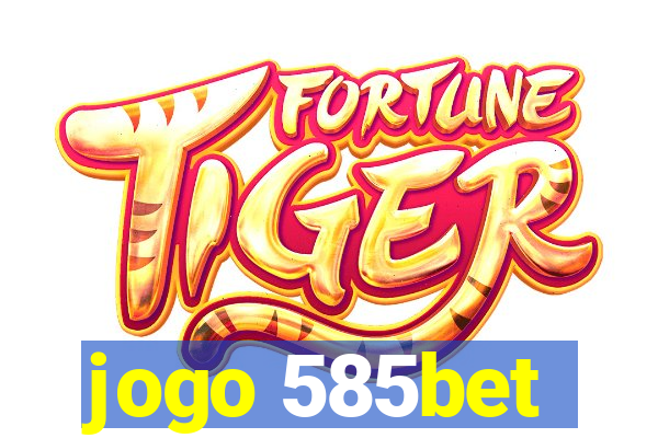 jogo 585bet